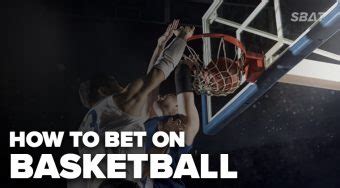 Basketball Betting Explained 2023 – How to Bet on Basketball.